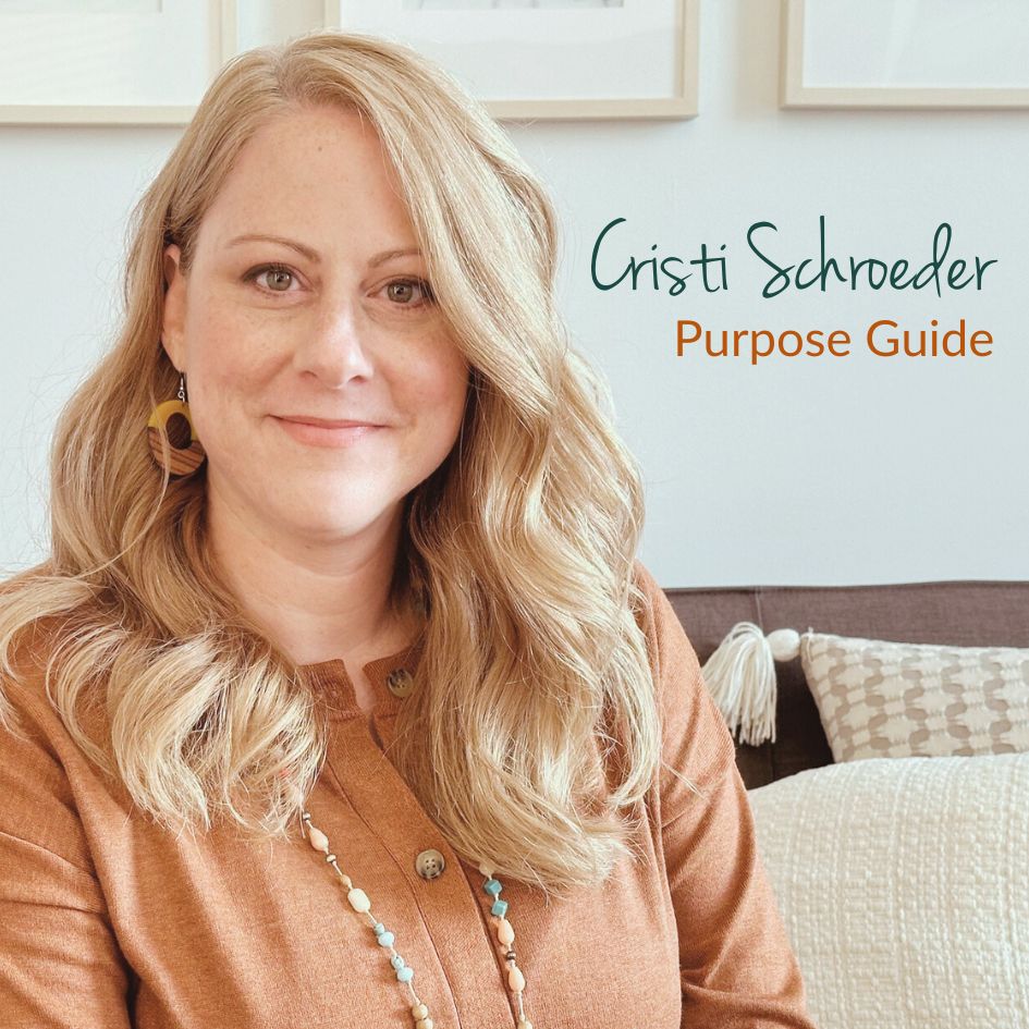 Cristi Schroeder Find Your Purpose